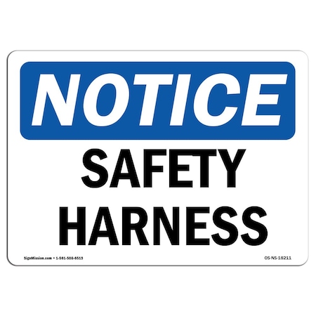 Signmission OSHA Notice Sign, Safety Harness, 14in X 10in Rigid Plastic, 14" W, 10" H, Landscape OS-NS-P-1014-L-18211